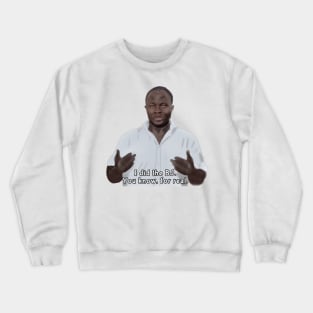 Michael - I did the BJ Crewneck Sweatshirt